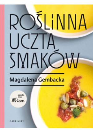 Roślinna uczta smaków - Magdalena Gembacka - książka  wyd. 2023