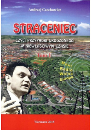 Straceniec Tom 1 - A. Czechowicz - książka reportaż wyd. 2019