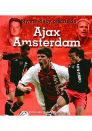 Słynne kluby piłkarskie Ajax Amsterdam - książka  wyd. 2007