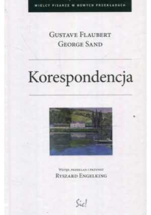 Korespondencja - Gustave Flaubert, George Sand - książka  wyd. 2013