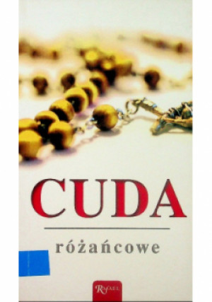 Cuda różańcowe - Kinga Babiuch - książka  wyd. 2010