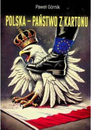 Polska – państwo z kartonu - Paweł Górnik - książka historyczna wyd. 2024