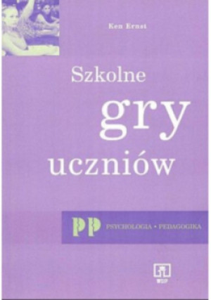 Szkolne gry uczniów - Ken Ernst - książka  wyd. 1991