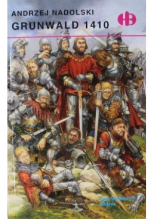 Grunwald 1410 - Andrzej Nadolski - książka historyczna wyd. 2003