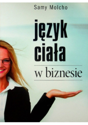 Język ciała w biznesie - Samy Molcho - książka  wyd. 2010