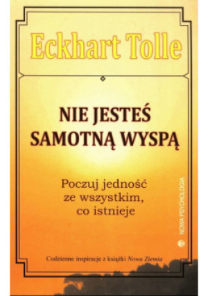 Nie jesteś samotną wyspą - Eckhart Tolle - książka  wyd. 2012
