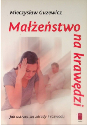 Małżeństwo na krawędzi - Mieczysław Guzewicz - książka  wyd. 2019