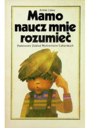 Mamo naucz mnie rozumieć - Armin Lowe - książka  wyd. 1981