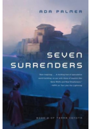 Seven Surrenders - Ada Palmer - książka  wyd. 2017
