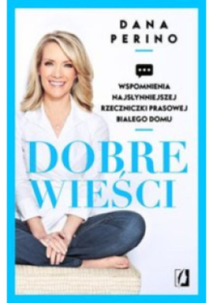 Dobre wieści - Dana Perino - książka  wyd. 2016