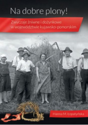 Na dobre plony - Hanna M. Łopatyńska - książka  wyd. 2021