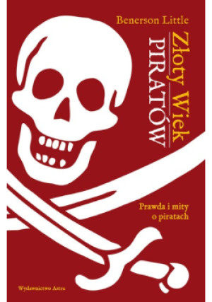 Złoty wiek Piratów - Benerson Little - książka  wyd. 2017
