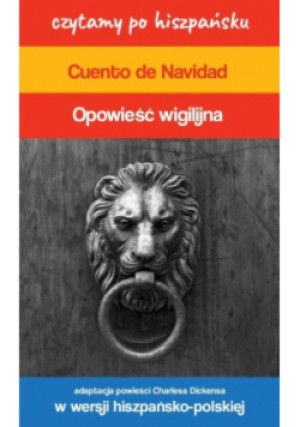 Opowieść wigilijna. Czytamy po hiszpańsku - Charles Dickens - książka  wyd. 2022