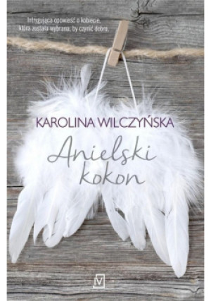 Anielski kokon - Karolina Wilczyńska - książka  wyd. 2019