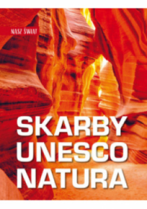 Skarby UNESCO. Kultura - Monika Karolczuk - książka  wyd. 2024