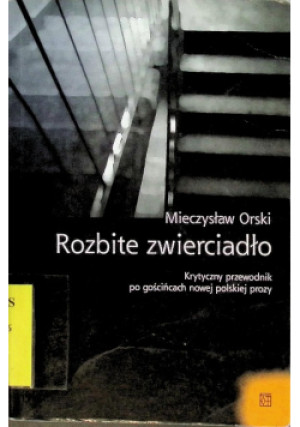 Rozbite zwierciadło - Mieczysław Orski - książka  wyd. 2006