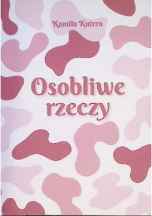 Osobliwe rzeczy - Kamila Kutera - książka  wyd. 2025