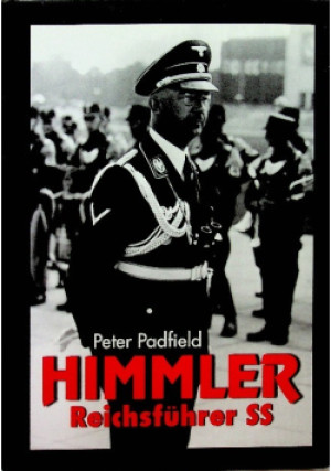 Himmler Reichsfuhrer SS - Peter Padfield - książka historyczna wyd. 2002