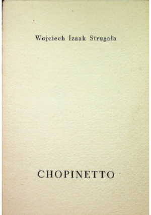 Chopinetto - Wojciech Izaak Strugała - książka  wyd. 1991