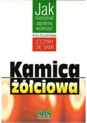 Kamica żółciowa - Anna Kuczanskaja - książka  wyd. 2001
