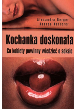 Kochanka doskonała - Alexandra Berger - książka  wyd. 2005