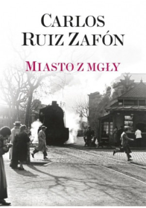 Miasto z mgły - Carlos Ruiz Zafon - książka historyczna wyd. 2022