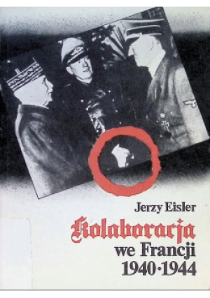 Kolaboracja we Francji - Jerzy Eisler - książka historyczna wyd. 1989