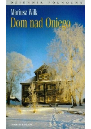 Dom nad Oniego - Mariusz Wilk - książka  wyd. 2008
