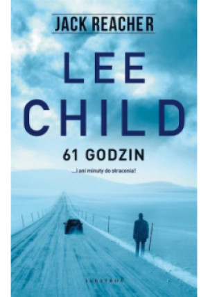 Jack Reacher: 61 godzin - Child Lee - książka  wyd. 2024
