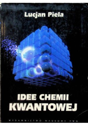 Idee chemii kwantowej - Lucjan Piela - książka  wyd. 2003
