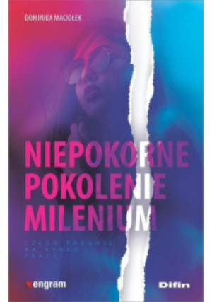 Niepokorne pokolenie milenium - Dominika Maciołek - książka  wyd. 2019