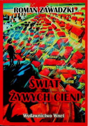 Świat żywych cieni - Roman Zawadzki - książka  wyd. 2013