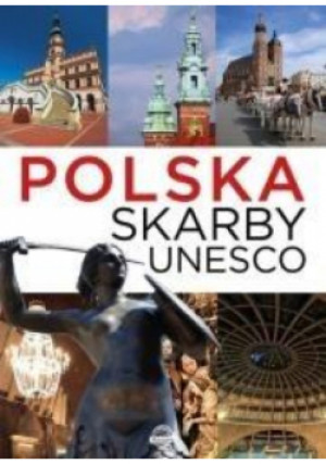 Polska. Skarby UNESCO - książka  wyd. 2018
