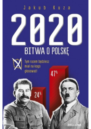 Bitwa o Polskę 2020 - Jakub Kuza - książka  wyd. 2018