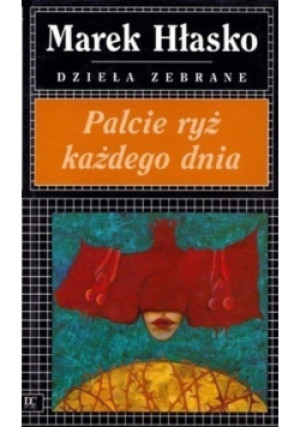Palcie ryż każdego dnia - Marek Hłasko - książka  wyd. 1994
