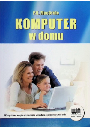 Komputer w domu - P. K. MacBride - książka  wyd. 2008