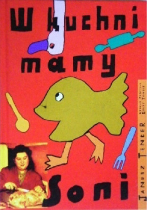 W kuchni mamy Soni - Janusz Tencer - książka  wyd. 2005