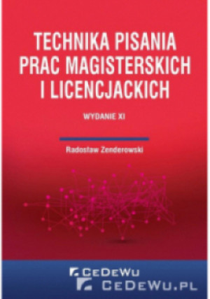 Technika pisania prac magisterskich i licencjackich - Radosław Zenderowski - książka  wyd. 2022