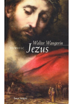 Jezus - Walter Wangerin - książka  wyd. 2007