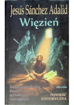 Więzień - Jesus Sanchez Adalid - książka  wyd. 2011