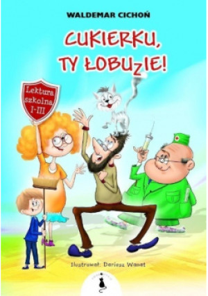 Cukierku, Ty Łobuzie! - Waldemar Cichoń - książka  wyd. 2023