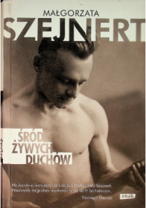 Śród żywych duchów - Małgorzata Szejnert - książka  wyd. 2012