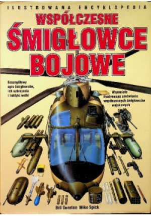 Współczesne śmigłowce bojowe - Bill Gunston - książka  wyd. 1993