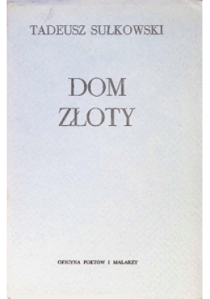 Złoty dom - Tadeusz Sułkowsi - książka  wyd. 1961