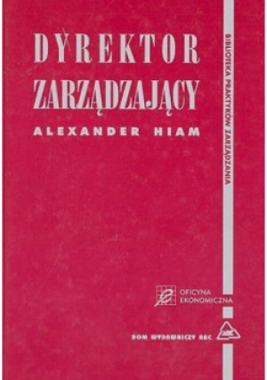 Dyrektor zarządzający - Alexander Hiam - książka  wyd. 2001