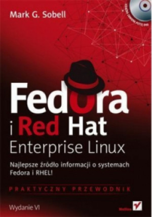 Fedora i Red Hat Enterprise Linux. Praktyczny przewodnik - Mark G. Sobell - książka  wyd. 2012
