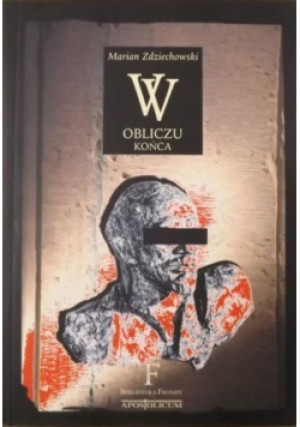 W obliczu końca - Marian Zdziechowski - książka historyczna wyd. 1999