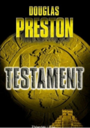 Testament - Douglas Preston - książka  wyd. 2004