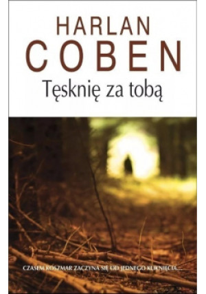 Tęsknię za tobą TW - Harlan Coben - książka  wyd. 2014