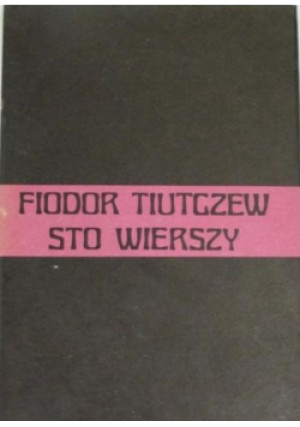 Sto wierszy - Fiodor Tiutczew - książka  wyd. 1989